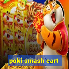 poki smash cart